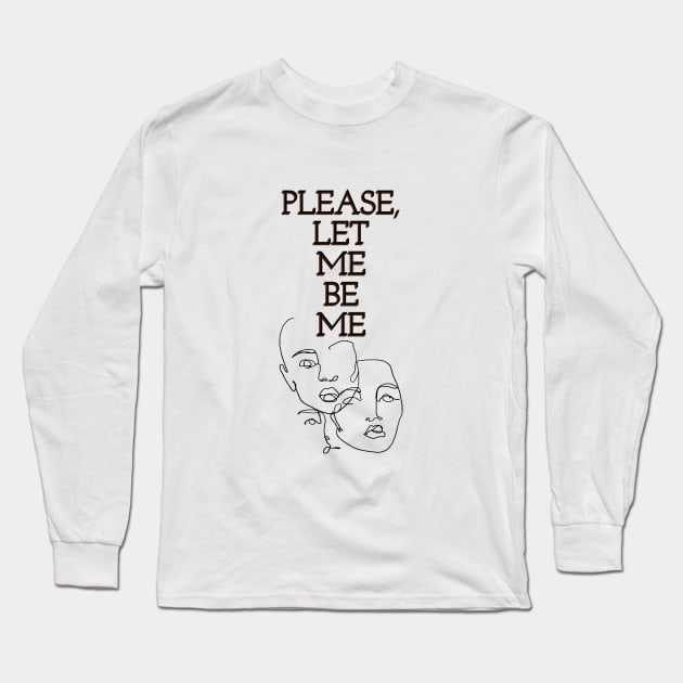 PLEASE, LET ME BE ME | free | Feeling myself Long Sleeve T-Shirt by LetMeBeFree